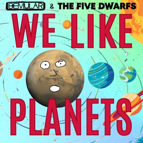 We Like Planets ft. The Five Dwarfs | Boomplay Music