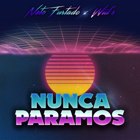 Nunca Paramos ft. Wiils | Boomplay Music