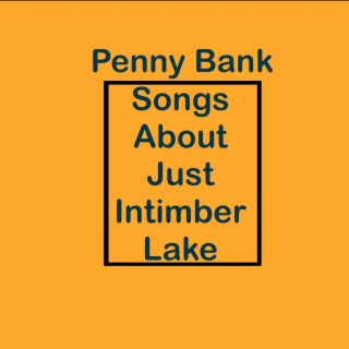 Songs About Justin Intimber Lake