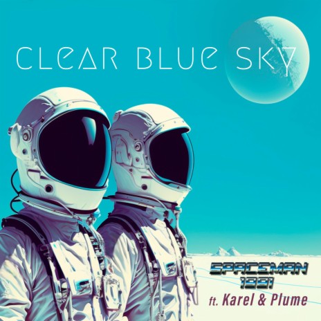 Clear Blue Sky (feat. Karel & Plume)