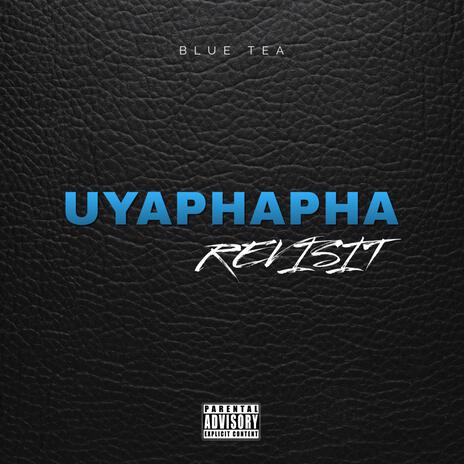 Uyaphapha Mhn (Revisit) | Boomplay Music