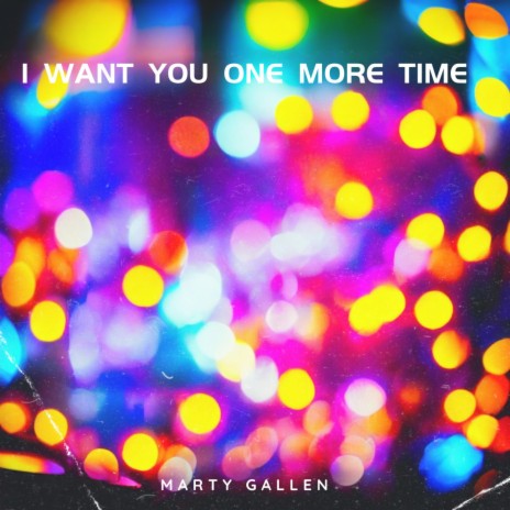 I Want You One More Time | Boomplay Music