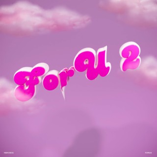 ForU 2 lyrics | Boomplay Music