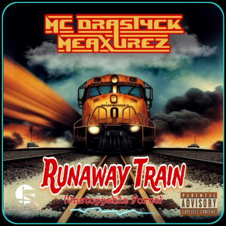 Runaway Train (Unstoppable Force) | Boomplay Music