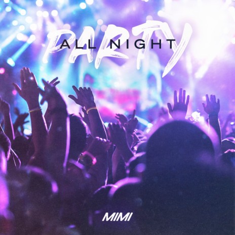 Party All Night | Boomplay Music