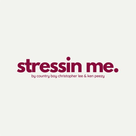 stressin me ft. Ken Peezy | Boomplay Music