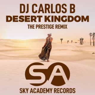 Desert Kingdom (The Prestige Remix)