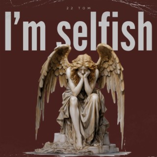 Im Selfish