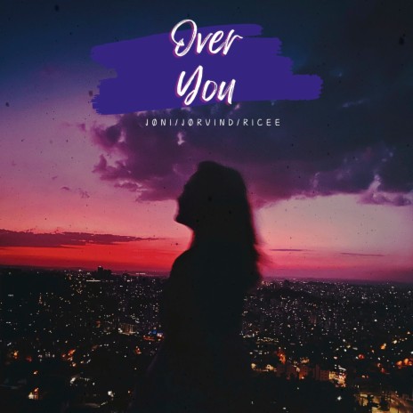 Over You ft. JØRVIND & Ricee | Boomplay Music