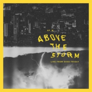 Above the Storm (Live from Good Friday)