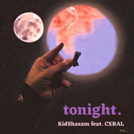 tonight. ft. CXRAL | Boomplay Music