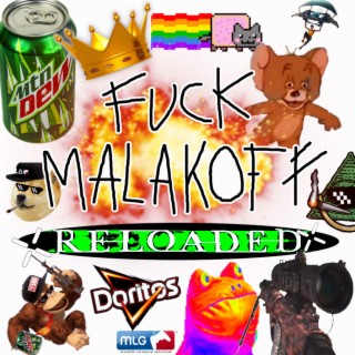 FUCK MALAKOFF RELOADED