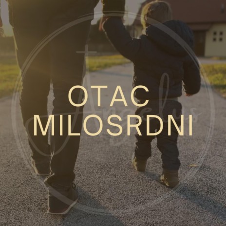 Otac milosrdni | Boomplay Music