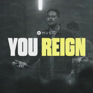 You Reign (LIVE) ft. Ben Kimsal & Moriah Ray lyrics | Boomplay Music