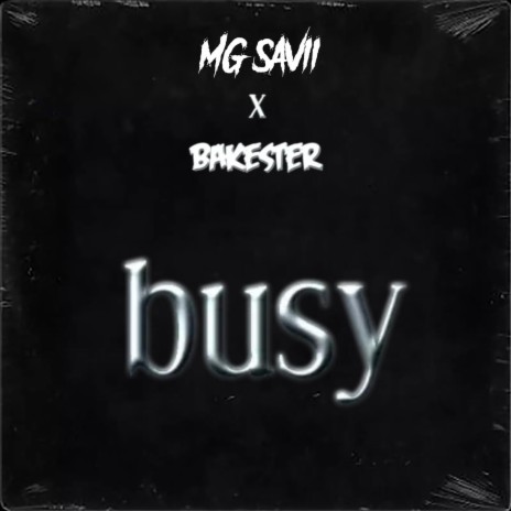 Busy ft. Bakester | Boomplay Music
