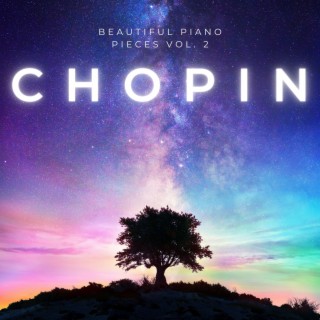 Chopin - Beautiful Piano Pieces Vol. 2