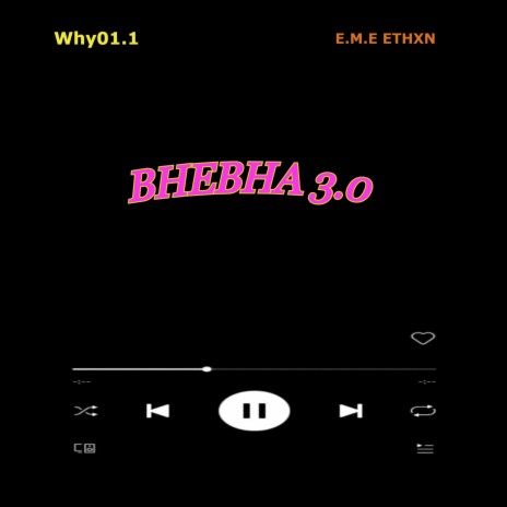 Why01.1 - Bhebha 3.0 ft. e.m.e ethxn MP3 Download & Lyrics | Boomplay