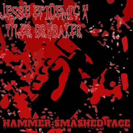 Hammer Smashed Face (Tyler Brubaker Remix) ft. Tyler Brubaker | Boomplay Music