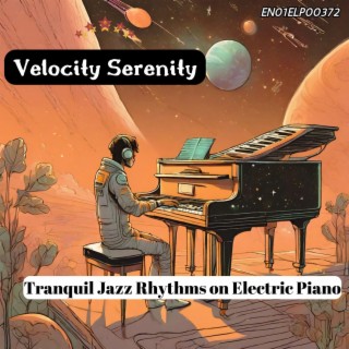 Velocity Serenity: Tranquil Jazz Rhythms on Electric Piano