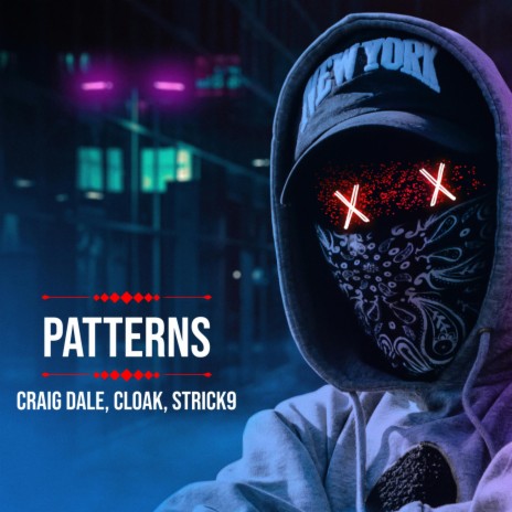 Patterns ft. Cloak & Strick9 | Boomplay Music