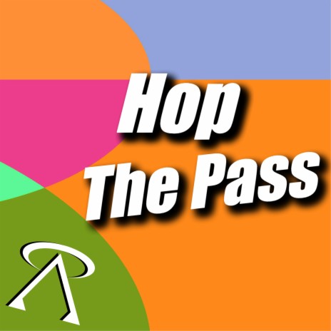 Hop the Pass | Boomplay Music