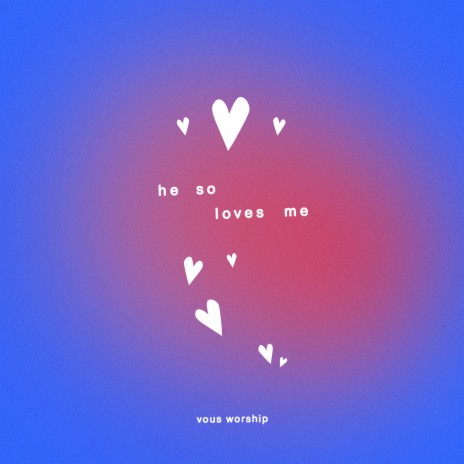 He So Loves Me | Boomplay Music