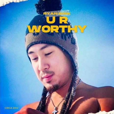 u r worthy | Boomplay Music