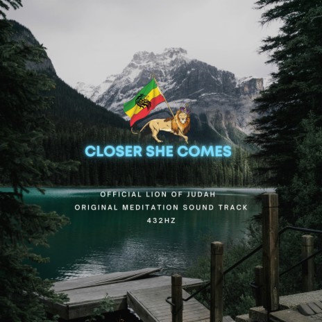 Closer She Comes 432 Hz (Original Meditation Soundtrack)