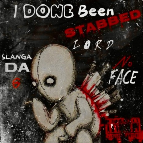 IDBSL (I Done Been Stabbed Lord) ft. NoFace | Boomplay Music