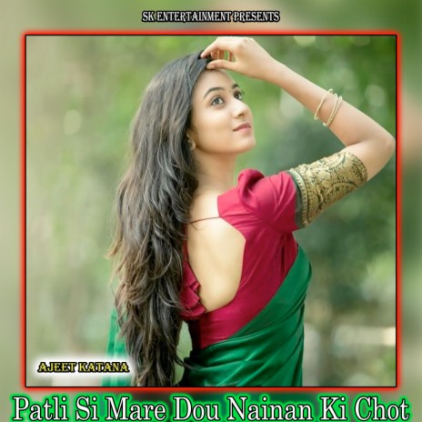 Patli Si Mare Dou Nainan Ki Chot | Boomplay Music