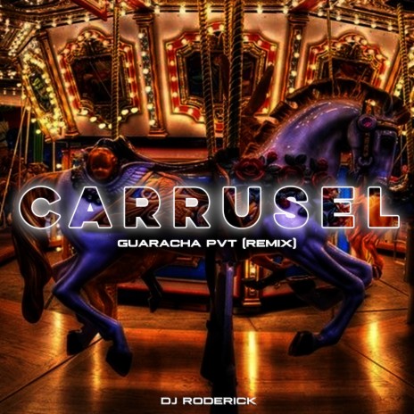 Carrusel PVT Guaracha (Remix) | Boomplay Music