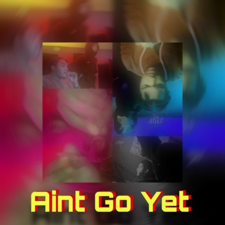 Aint Go Yet ft. 4$B Hooli