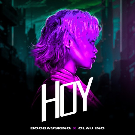 Hoy ft. Clau Inc | Boomplay Music