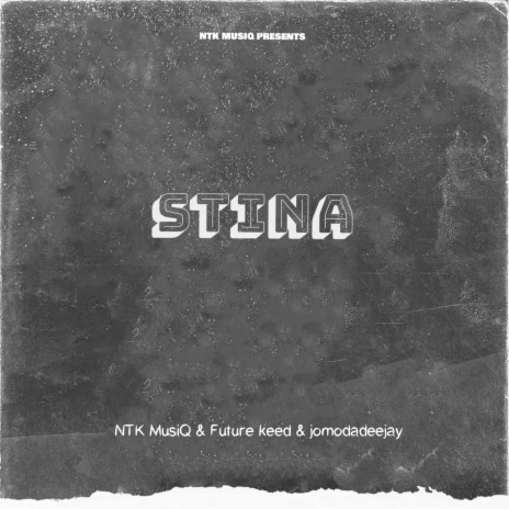 Stina ft. Jomodadeejay & Future Keed | Boomplay Music