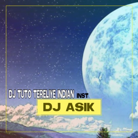 DJ TUTO TERELIYE INDIAN - INST | Boomplay Music