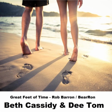 Great Feet of Time ft. Beth Cassidy & Dee Tom | Boomplay Music