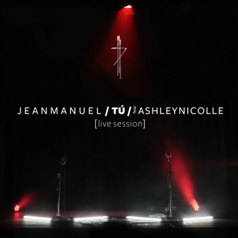 Tú (Live Session) ft. Ashley Nicolle