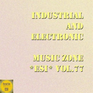 Industrial And Electronic - Music Zone ESI Vol. 77