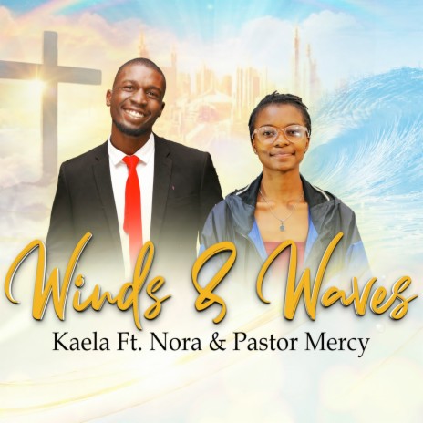 Winds and Waves ft. Nora & Pastor Mercy | Boomplay Music