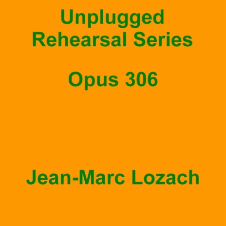 Unplugged Rehearsal Series Opus 306