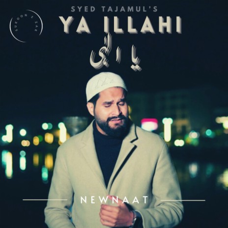 YA ILAHI ft. Syed Tajamul | Boomplay Music