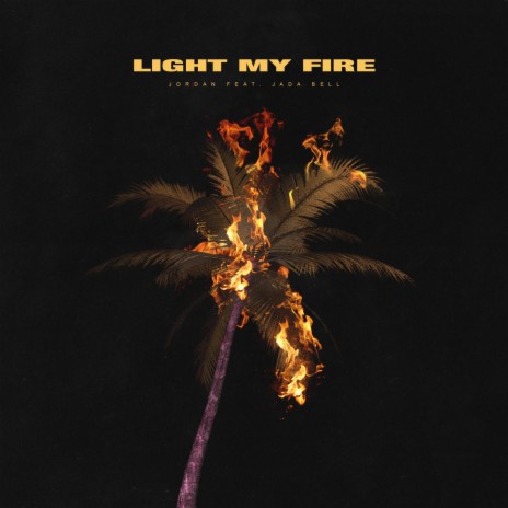 Light My Fire, Pt. 1 ft. Jada Bell