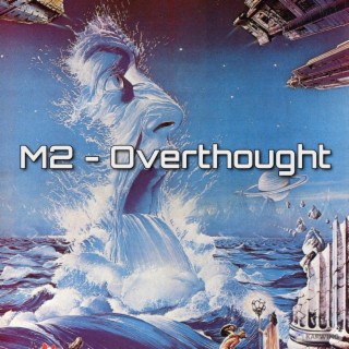 M2 (Overthought)