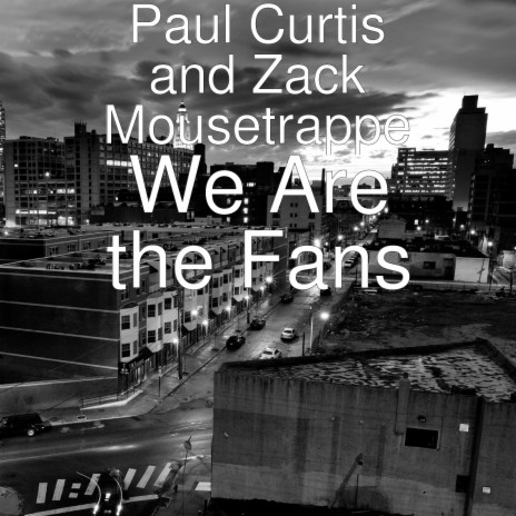 We Are the Fans ft. Zack Mousetrappe & Pago | Boomplay Music