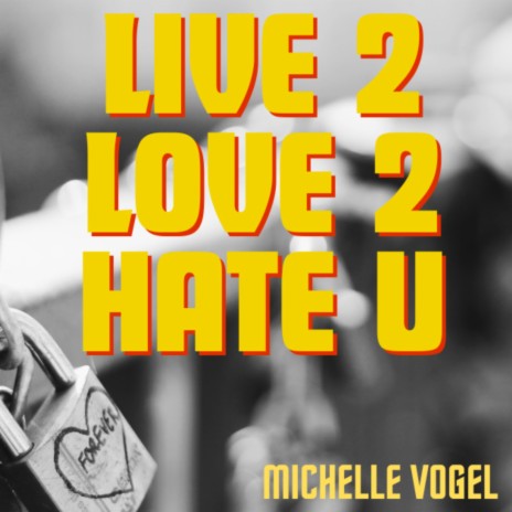 Live 2 Love 2 Hate U | Boomplay Music
