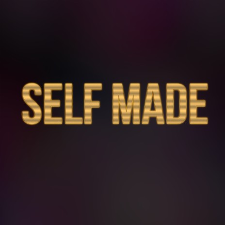 Self Made | Boomplay Music