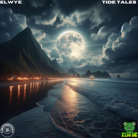 Tide Tales ft. Elwye | Boomplay Music