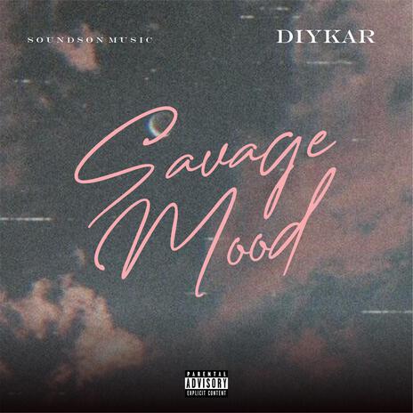 Savage Mood | Boomplay Music