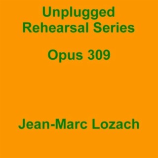 Unplugged Rehearsal Series Opus 309