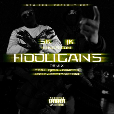Hooligans (Remix) ft. JK KINGSTON, Stu Sesh, CJ053, CRIMEZ53 & Zeezy | Boomplay Music
